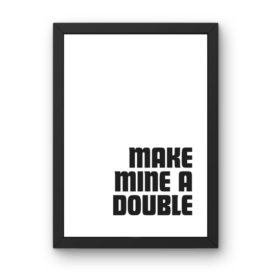 Make Mine a Double