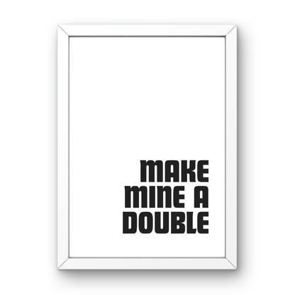 Make Mine a Double
