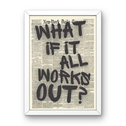What If It All Works Out?