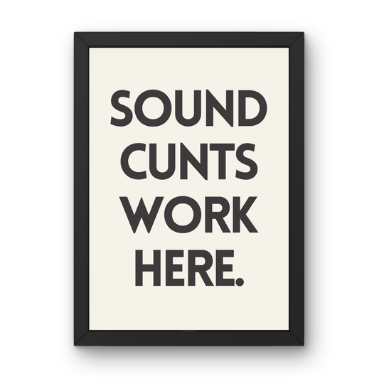 Sound Cunts Work Here
