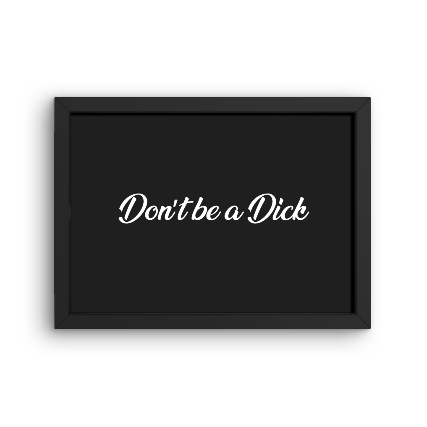 Don't Be A Dick