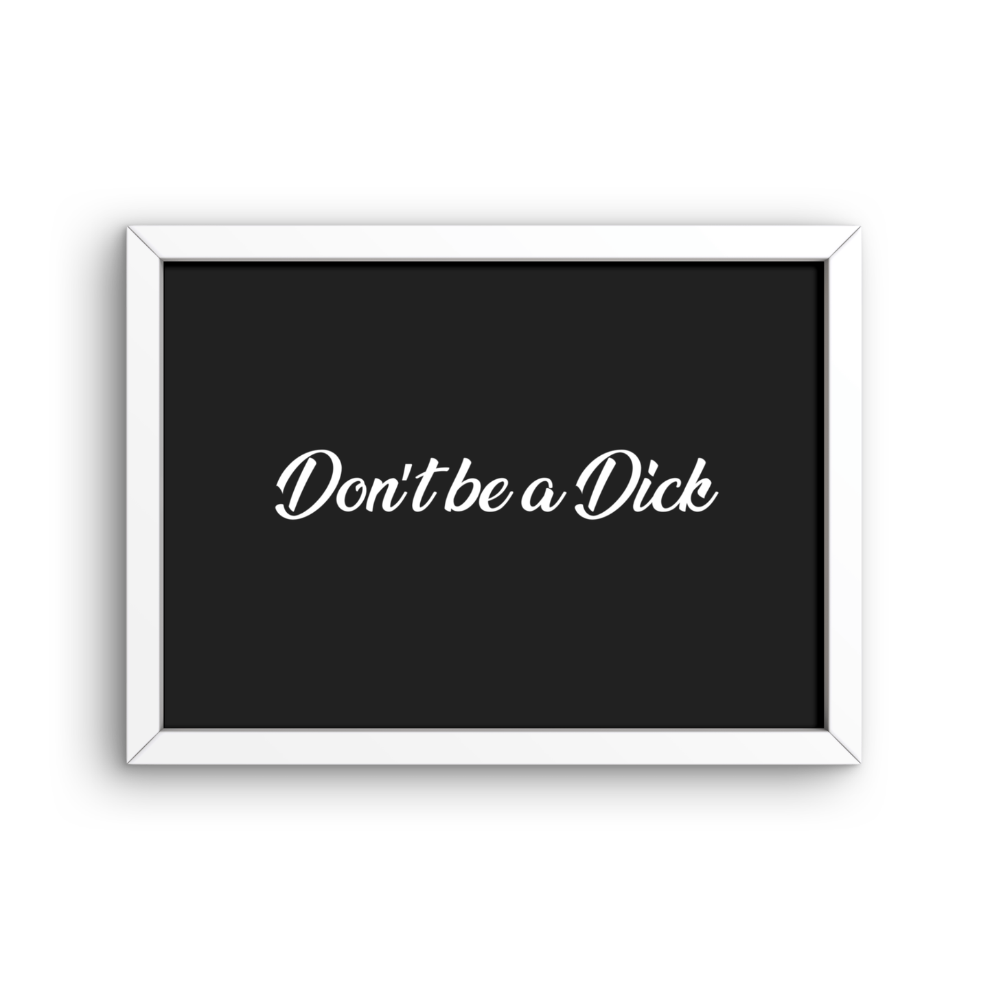 Don't Be A Dick