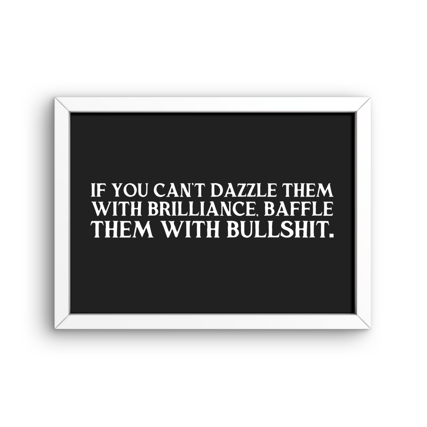 Baffle them with Bullshit