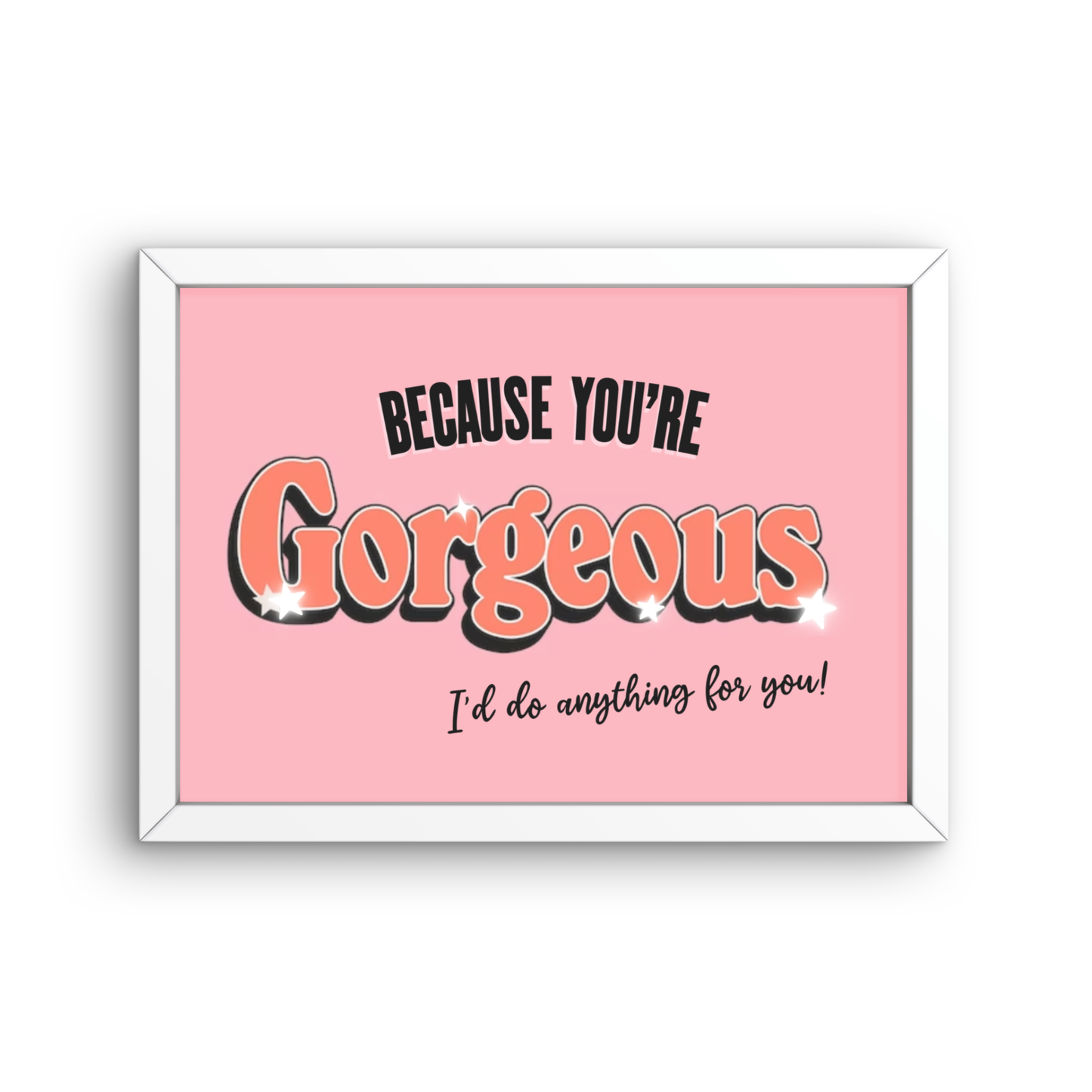 Because You're Gorgeous