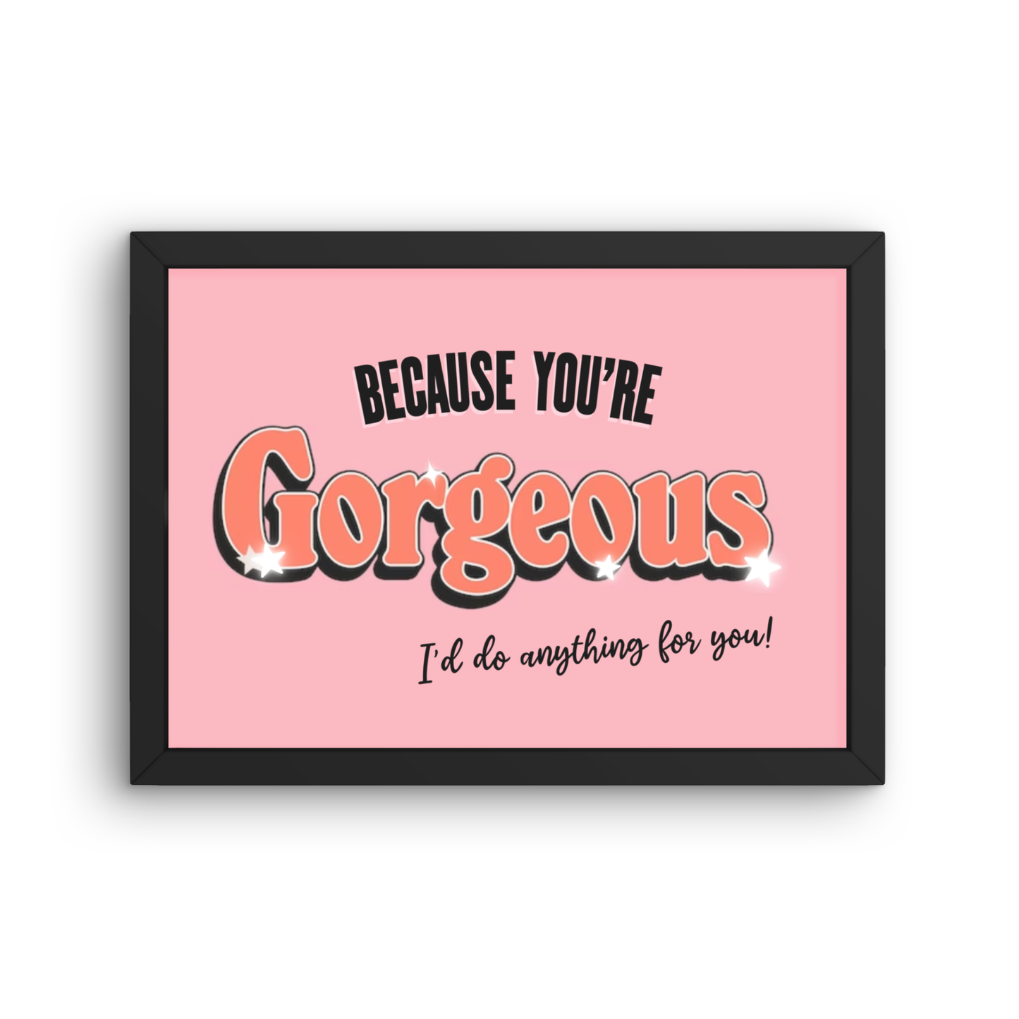 Because You're Gorgeous