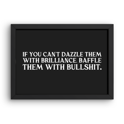 Baffle them with Bullshit