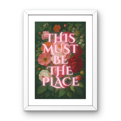 This Must Be The Place (Floral)