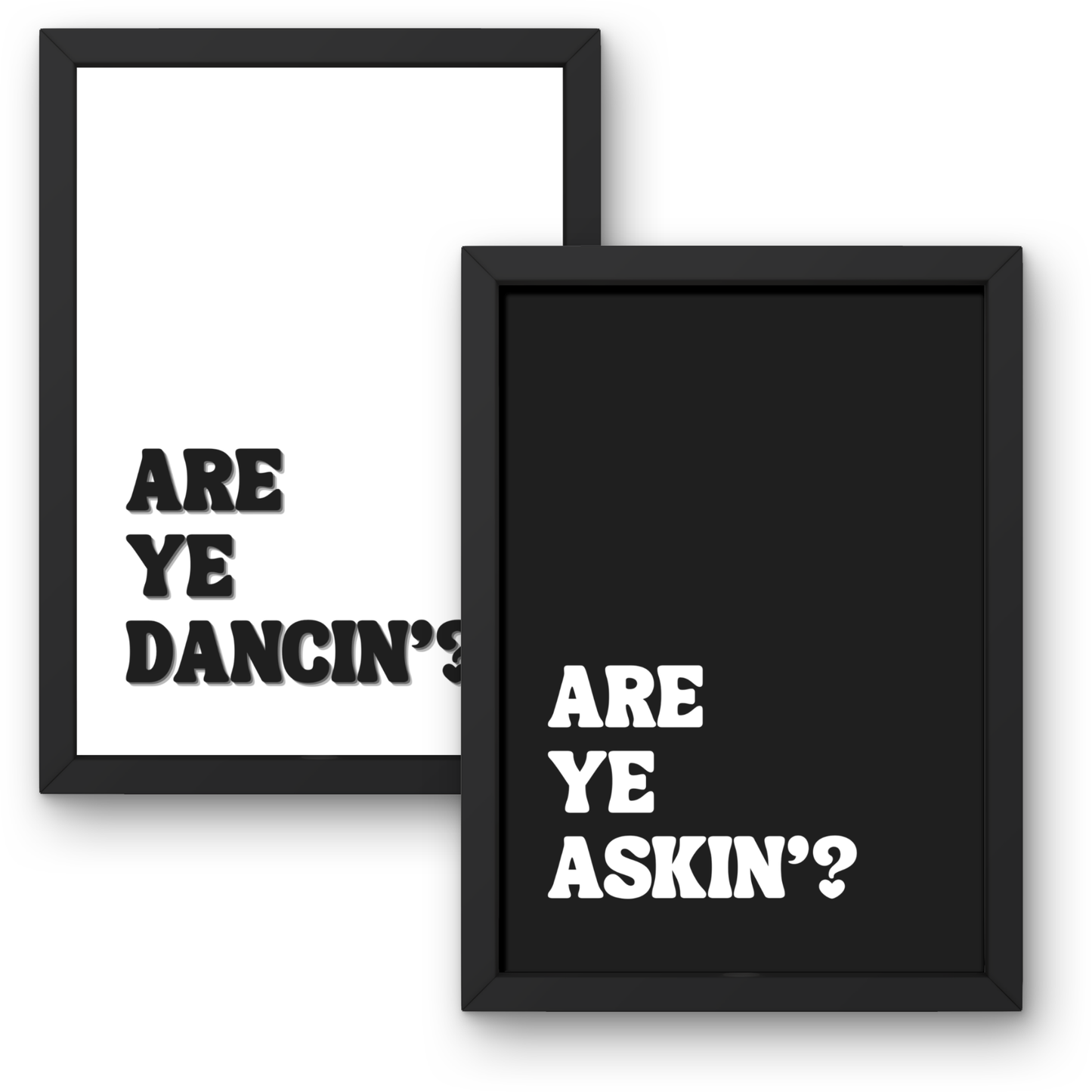 Ye Dancin, Ye Askin? (Pair)